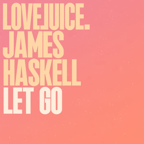 James Haskell - Let Go [LJR0050E]